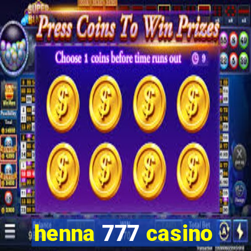 henna 777 casino